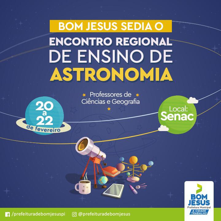 Bom Jesus sediará I Encontro Regional de Ensino da Astronomia da região Sul do Piauí