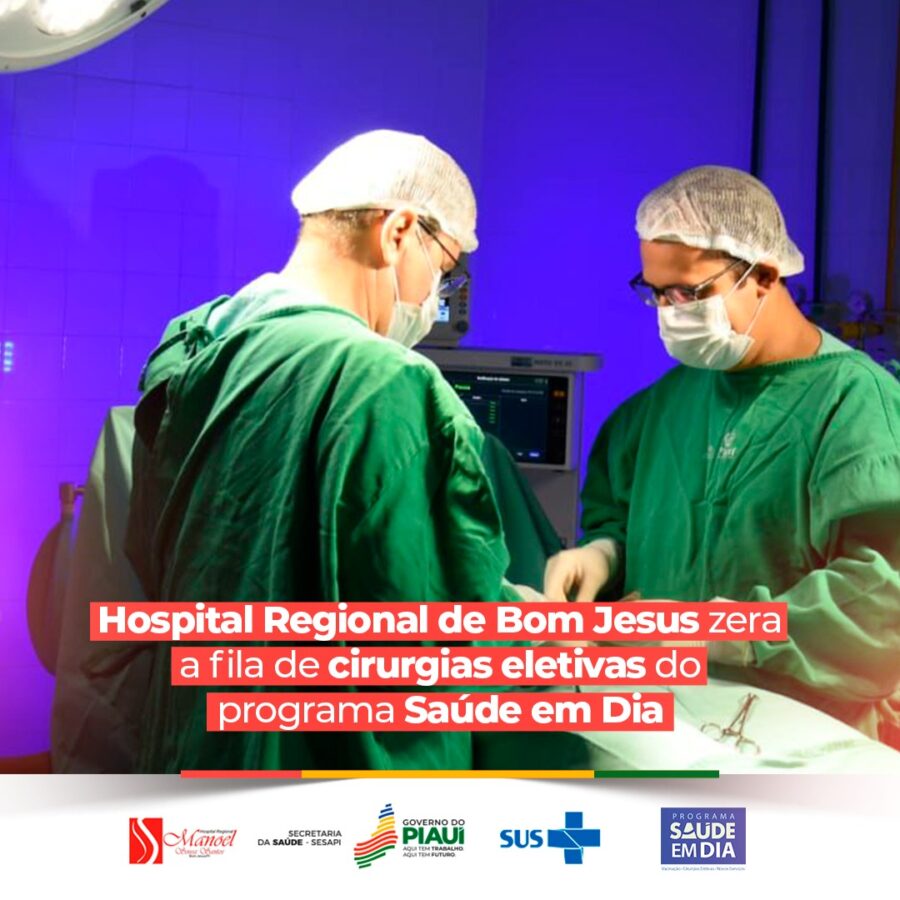 Hospital de Bom Jesus zera a fila de cirurgias no Programa Saúde em Dia