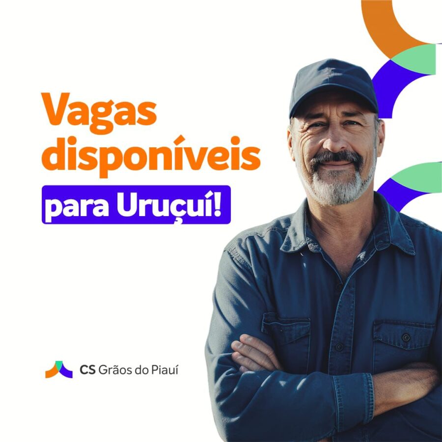 OPORTUNIDADE DE EMPREGO: CS Grãos do Piauí abre 55 vagas de empregos na região de Uruçuí