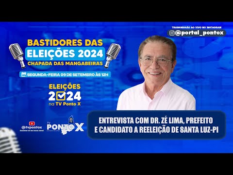 #TVPontoX - Bastidores com Dr. Zé Lima, Prefeito de Santa Luz-PI (09/09/24)